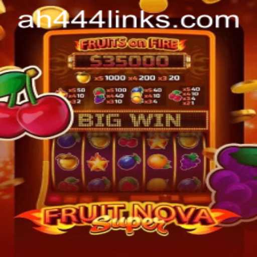 Discovering FruitNovaSuper: A Gaming Sensation Linked with AH 444